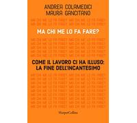 Ma chi me lo fa fare? Come il lavoro ci ha illuso: la fine dell'incantesimo