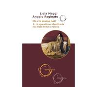 Ma chi siamo noi?. La questione identitaria nei libri di Rut e Giona (Vol. 1) (Spiritualità)