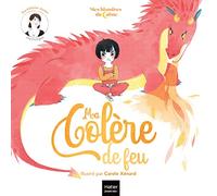 Ma colère de feu: Mes histoires du calme