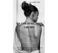 Ma colonne, Mon chemin: Témoignage