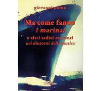 Ma come fanno i marinai e altri tredici racconti nei dintorni della musica
