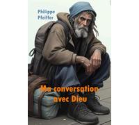 Ma conversation avec Dieu