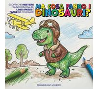 Ma cosa fanno i DINOSAURI?: scopri che mestiere fanno i dinosauri, linee spesse e facili da colorare