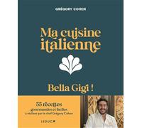 Ma cuisine italienne: Bella Gigi !