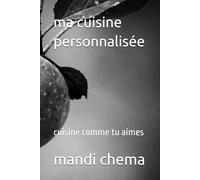 ma cuisine personnalisée: cuisine comme tu aimes