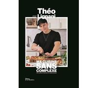 Ma cuisine sans complexe: 50 recettes twistées et audacieuses