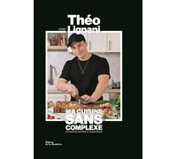 Ma cuisine sans complexe: 50 recettes twistées et audacieuses