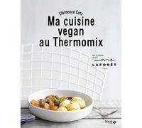 Ma cuisine vegan au Thermomix