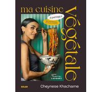 Ma cuisine végétale à partager: 80 recettes d'Asie à d'Orient