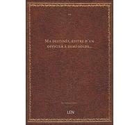 Ma destinée, épitre d'un officier à demi-solde...