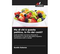 Ma di chi è questa politica, in fin dei conti?: Analisi dei fattori che hanno influenzato la formulazione e la riforma della politica linguistica nell'istruzione (LiEP) in Zambia