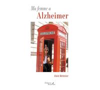 Ma femme a Alzheimer
