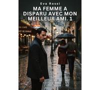 Ma Femme a Disparu avec Mon Meilleur Ami. 1: Nouvelle Érotique de Sexe Tabou pour Adultes: 958
