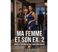 Ma femme et son ex #2: Nouvelle Érotique de Sexe Tabou pour Adultes: 954