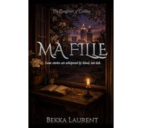Ma Fille: Some stories are whispered by blood, not ink. (The Daughters of Catilina)