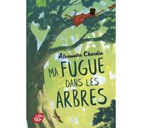 Ma fugue dans les arbres