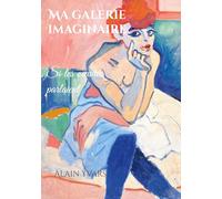 Ma galerie imaginaire: Si les oeuvres parlaient: 3