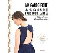 Ma garde-robe à coudre pour toute l'année: 1 tenue par mois / 26 modèles uniques
