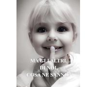 MA GLI ALTRI DI NOI COSA NE SANNO?