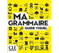 Ma Grammaire pour apprendre le français - Niveau A1/A2 + B1 NC