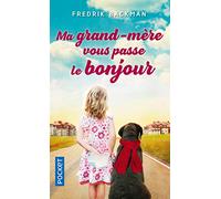 Ma grand-mère vous passe le bonjour