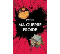 Ma guerre froide: Un Charentais au pied du mur (de Berlin)