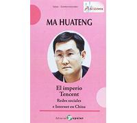 Ma Huateng - El imperio Tencent -: R edes sociales e Internet en China (SIN COLECCION)
