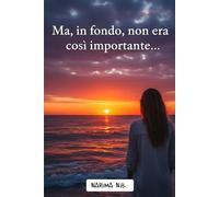 Ma, in fondo, non era così importante…