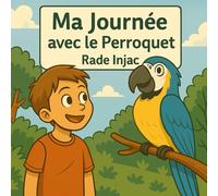 Ma Journée avec le Perroquet