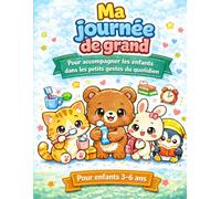 Ma journée de grand: livre de Coloriage pour Enfants 3-6 ans: Dessins Mignons d'Animaux pour Apprendre les Gestes du Quotidien et l'Autonomie - Format A4 - Lignes Épaisses