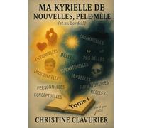 Ma kyrielle de nouvelles, pêle-mêle: Tome 1