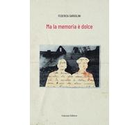 Ma la memoria è dolce. Ediz. integrale