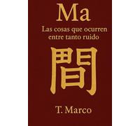 Ma: Las cosas que ocurren en mitad del ruido