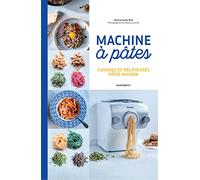 Ma machine à pâtes: Cuisinez de délicieuses pâtes maison: 31653