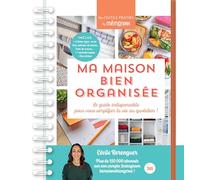 Ma maison bien organisée: Le guide indispensable pour vous simplifier la vie au quotidien (Outils pratiks by Mémoniak)