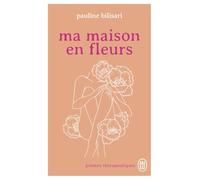 Ma maison en fleurs: Poèmes thérapeutiques