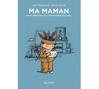 Ma maman est en Amérique: Elle a rencontré Buffalo Bill