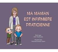 Ma maman est infirmière praticienne