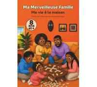 Ma Merveilleuse Famille: Ma vie à la maison 8 ans et plus
