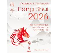 Ma métaphysique pour l'année du Cheval de Feu: Feng Shui, Ba Zi, Yi Jing, Qi Men Dun Jia