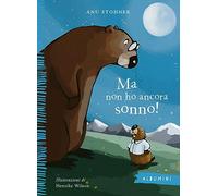 Ma non ho ancora sonno! Ediz. a colori (Albumini)