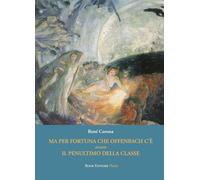Ma per fortuna che Offenbach c'è ovvero Il penultimo della classe (Fuoricollana)