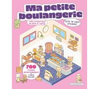 Ma petite boulangerie - Crée ta pâtisserie de rêve à l'infini: Avec 700 stickers repositionnables et 1 pince: 39518