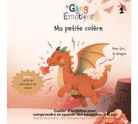 Ma petite colère: Avec Grr, le dragon (Le Gang Des Emotions)