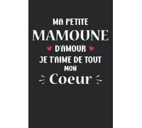 Ma petite mamoune d'amour je t'aime de tout mon cœur: Carnet de notes mamoune chérie - 110 pages lignées - cadeau original petite mamoune amour