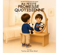 Ma Petite Promesse Quotidienne: Un Livre D’affirmations Pour Garçon