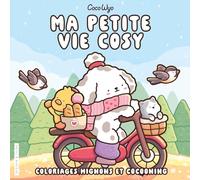 Ma petite vie cosy: Coloriages mignons et cocooning