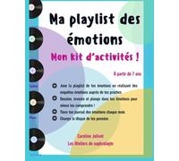 Ma Playlist des émotions: Un kit d'activités pour parler des émotions et mieux les apprivoiser