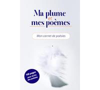 Ma plume et mes poémes: Mon carnet de poésies