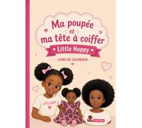 Ma poupée et ma tête à coiffer afro Little Happy - Livre de coloriage afro pour enfants - Coloriage afro pour fille 4-10 ans
